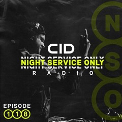CID Presents: Night Service Only Radio - Episode 118