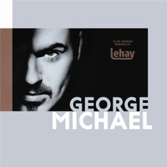 George Michael - Fast Love (2022 Extended Remix By Lehay)