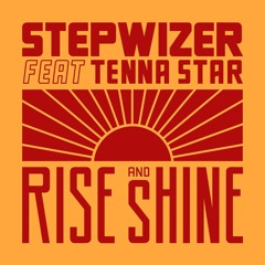 STEPWIZER FEAT. TENNA STAR - RISE AND SHINE ☀️