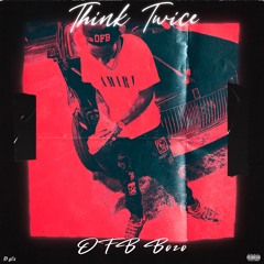 OFB Bozo-Think Twice Ft OFB Squeek, YFL LC, YFL AntDeuce