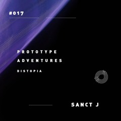 Prototype Adventures 017: Sanct J