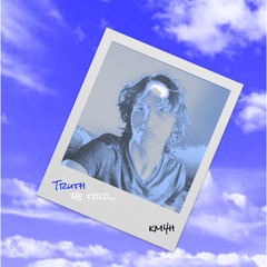Truth be told... (prod. by nk music)
