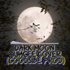 Dark Moon Cover (Good5ibe Prod)Ouhgee14