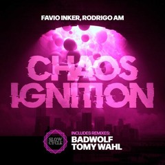 Favio Inker & Rodrigo AM - Chaos Ignition (Tomy Wahl Remix)