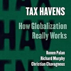 Read EPUB 📙 Tax Havens: How Globalization Really Works (Cornell Studies in Money) by