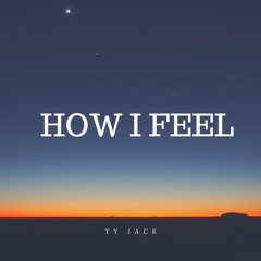 How I Feel