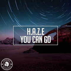 H.A.Z.E - You Can Go (Original Mix)