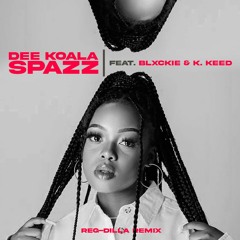 Dee Koala - Spazz (Feat. Blxckie & K. Keed) [Reg-Dilla Remix]