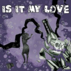 Is It My Love