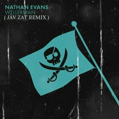NATHAN EVANS - WELLERMAN ( JAV ZAT REMIX )