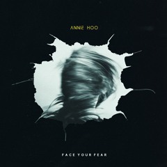 Face Your Fear - Annie Hoo