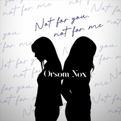 Not For You, Not For Me
