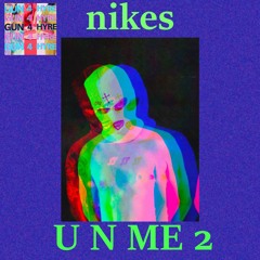 Nikes- U N ME2