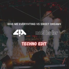 Give Me Everything VS Stereo Love VS Sweet Dreams (LUM!X & Noel Holler Techno Edit)