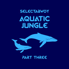 Aquatic Jungle (Part Three)