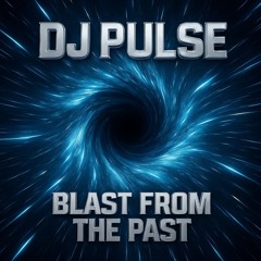 Dj Pulse - Blast from the past