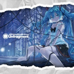 HSP Feat. Hatsune Miku - Unfragment (KAUTSAR Bootleg) [Free DL]