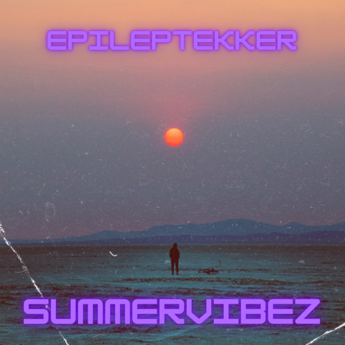 EpilepTEKKER - SuMmErViBeZ Musik ist meine Droge