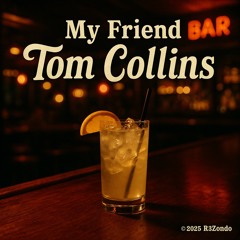 My Friend Tom Collins
