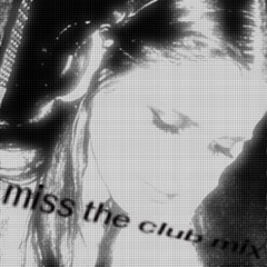 miss the club