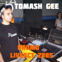 Tomash Gee - Promo  LiveAct 2005