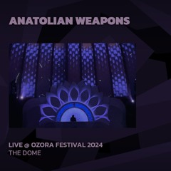 Anatolian Weapons @ Ozora Festival 2024 | The Dome
