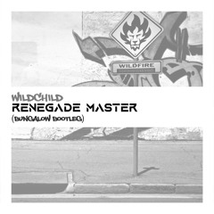 Renegade Master (Bungalow Bootleg)>>FREE DL<<