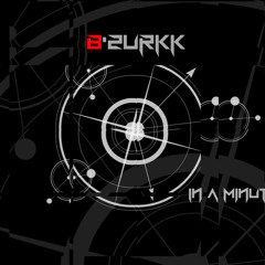 In a Minute - B'zurkk ft Reezi - A.M.G.M (Produced by Heartbreak Beats).wav