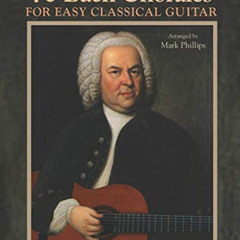 [GET] PDF 💑 70 Bach Chorales for Easy Classical Guitar by  Mark Phillips &  Johann S