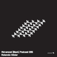 Advanced (Black) Podcast 095 with Rolando Hödar
