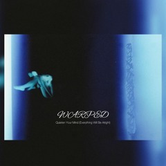 QUEITEN YOUR MIND (EVERYTHING WILL BE ALRIGHT)