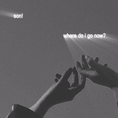 where do i go now? (prod. Baad Beats)