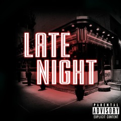 Late Night (ft. T. Gwalla)