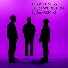 HE/RO x NESS - JETZT WEINST DU [CHRIDO REMIX]