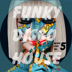 RENFO STEP  5 FUNKY DISCO HOUSE 130 - 135 BPM