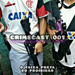 CRIMECAST 001 (PIVETE CV) 2022