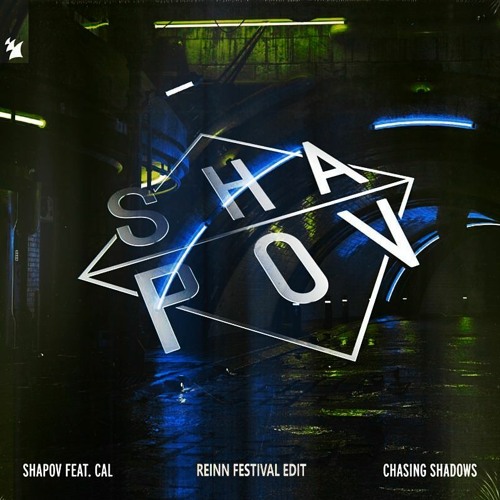 Shapov Feat. CAL - Chasing Shadows (Reinn Festival Edit) [Preview]