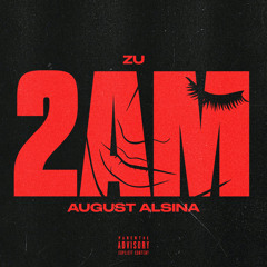 Zu & August Alsina - 2am