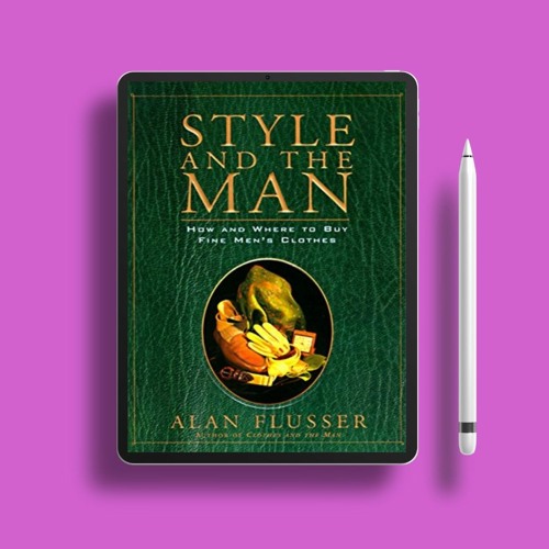 Style and the Man: How and Where to Buy Fine Mens' Clothes. No Charge [PDF]
