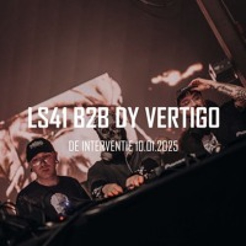 LS41 B2B DY VERTIGO @ DE INTERVENTIE x PANZERFAUST INVITES | NOW&WOW 10.01.2025