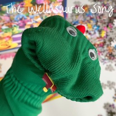 The Wellasaurus Song!
