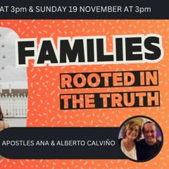 Part 1 Families Rooted in the Truth | Parte 1 Familias Arraigadas en la Verdad