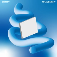 PREMIERE: Entity - Finalement [Free Download]