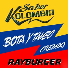 Sabor Kolombia - Bota y Tambo (RayBurger Remix) [you probably heard this on TikTok lol]