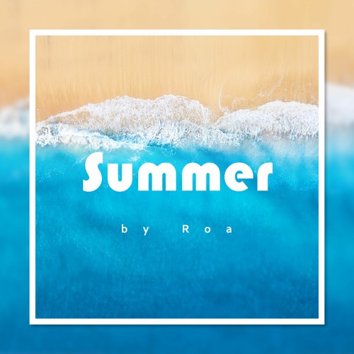 Soundcloud Roa Stream Summer【Free Download】 by Roa | Listen online for free on SoundCloud