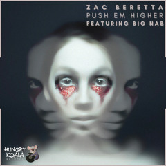 Zac Beretta - Push Em Higher (feat. Big Nab) (Original Mix)