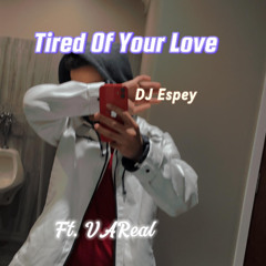 Tired Of Your Love