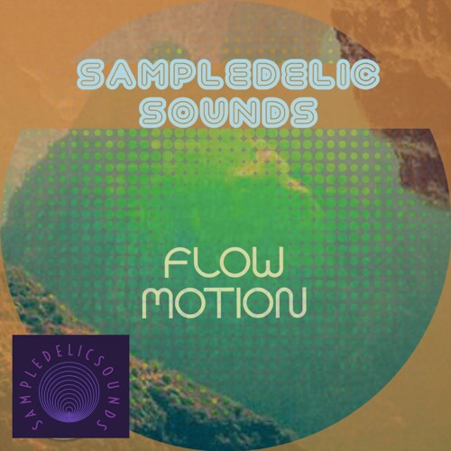 Stream Flow Motion Vol 1 Demo by Sampledelic Sounds Listen online for