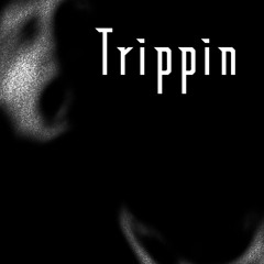 TRIPPIN (CALLMEDEZZ  vocals&lyrics EEL guitars&ats)