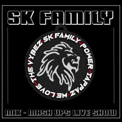 SK FAMILY  MIXMASHUPS